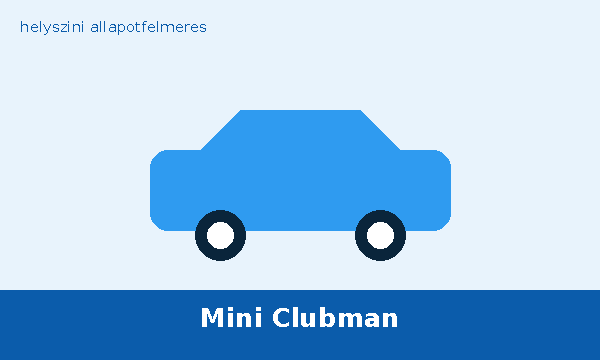 Mini Clubman helyszíni autó átvizsgálás és állapotfelmérés vásárlás előtt
